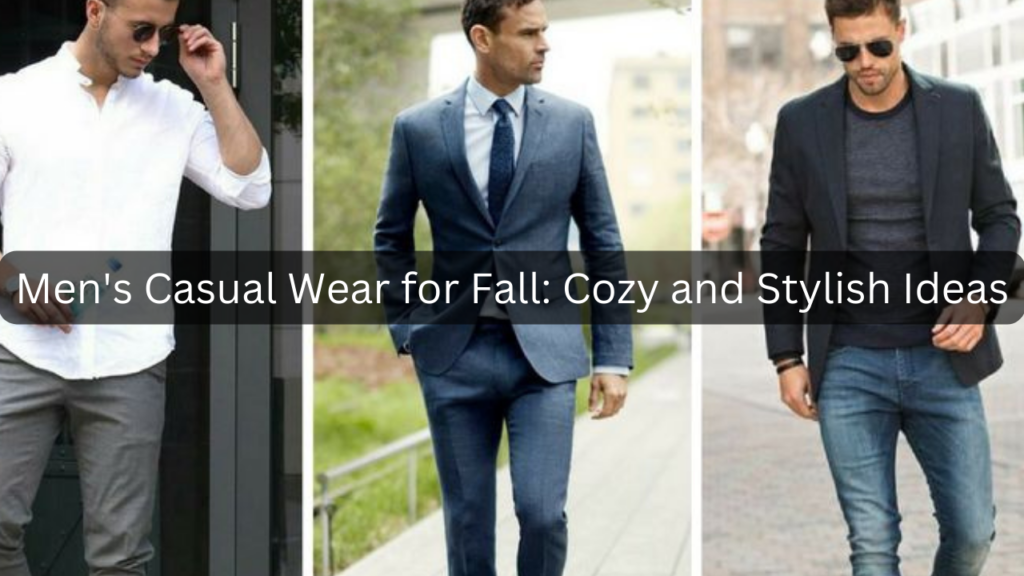 Men's Casual Wear for Fall
