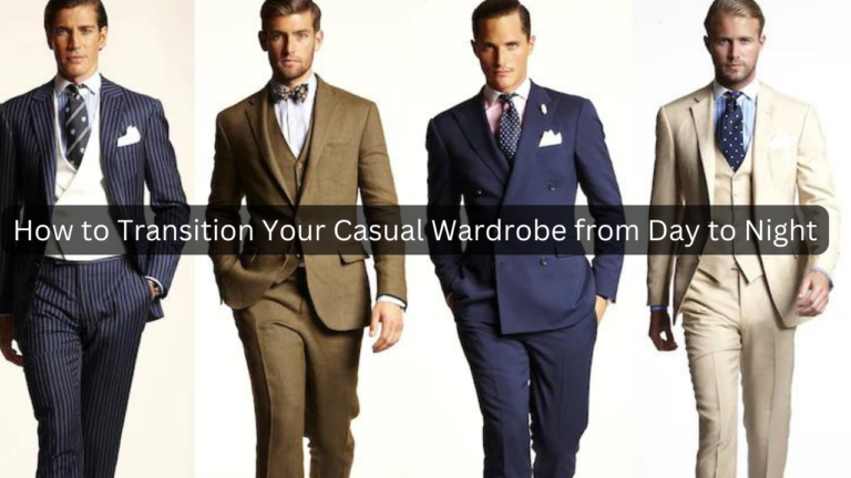 Casual Wardrobe from Day to Night