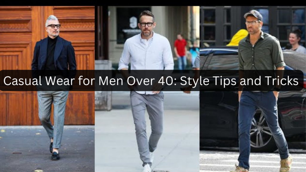 Casual Wear for Men Over 40