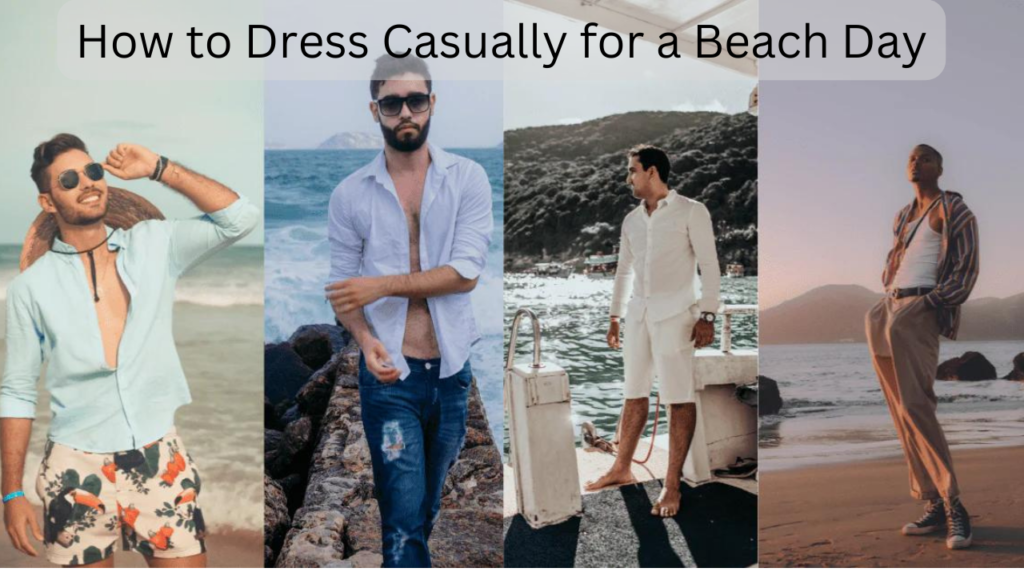 Dress Casually for a Beach Day