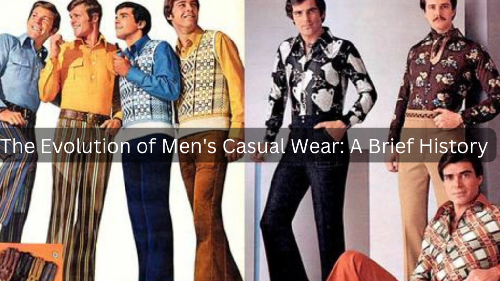 Evolution of Men's Casual Wear