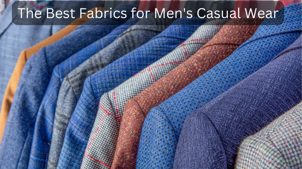 Fabrics for Men's Casual Wear