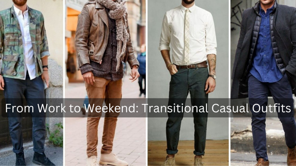 Transitional Casual Outfits