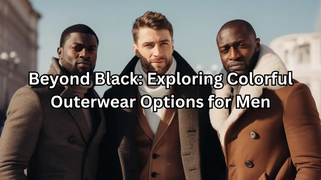 Colorful Outerwear Options for Men