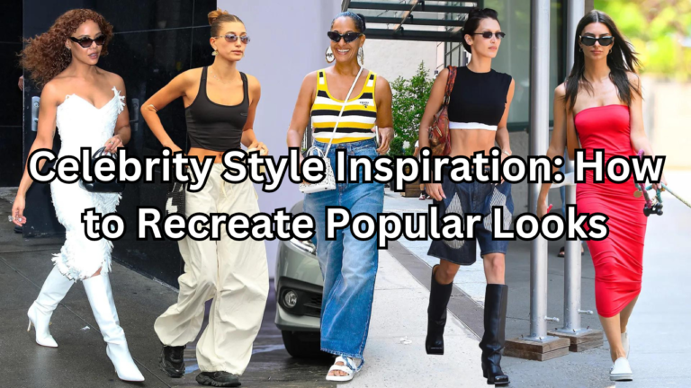 Celebrity Style Inspiration