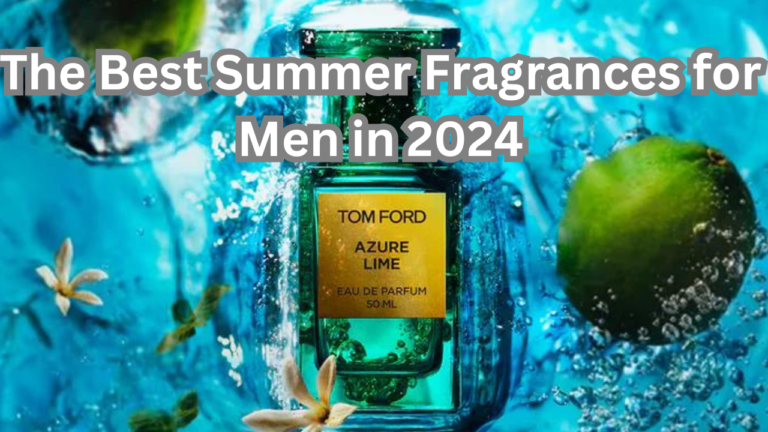 Best Summer Fragrances for Men