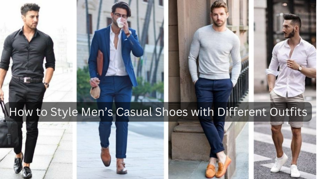 Casual Shoes with Different Outfits