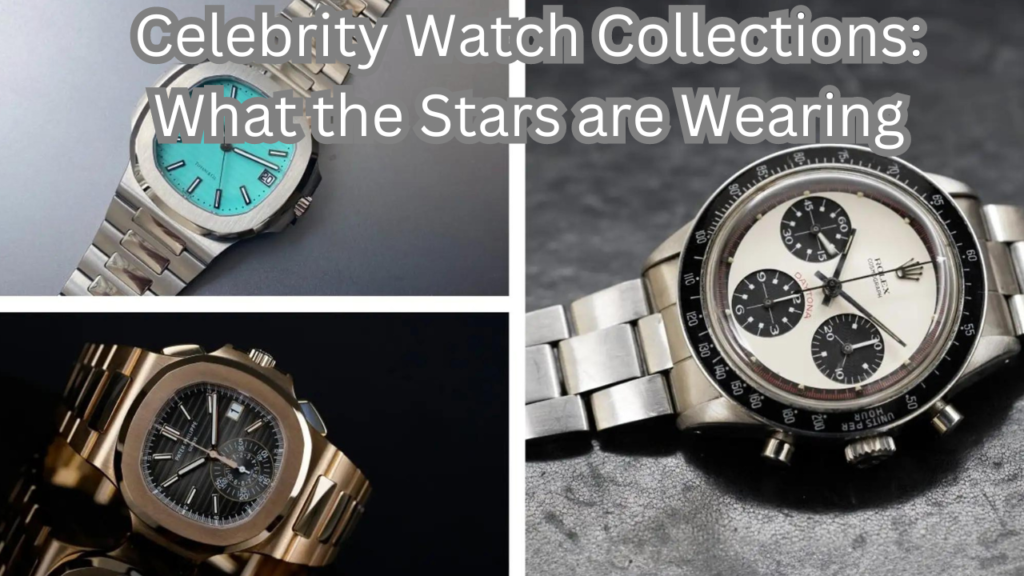 Celebrity Watch Collections