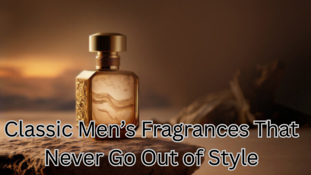 Classic Men’s Fragrances