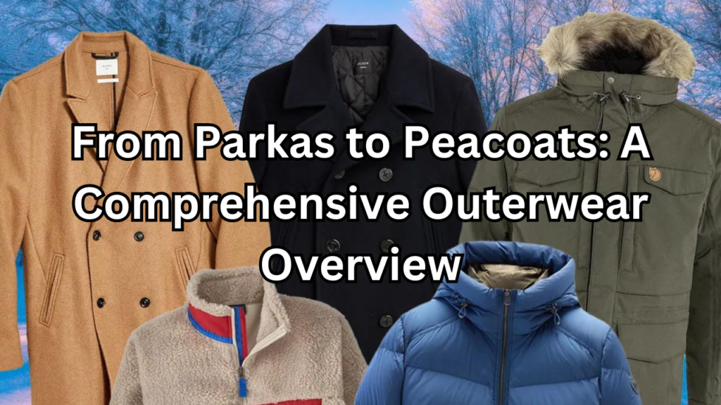 Comprehensive Outerwear Overview
