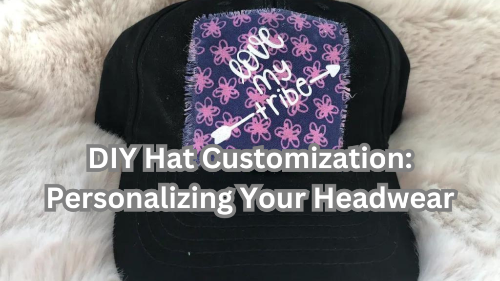DIY Hat Customization