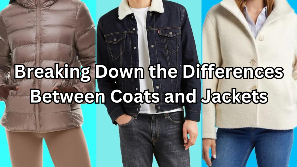 Differences Between Coats and Jackets