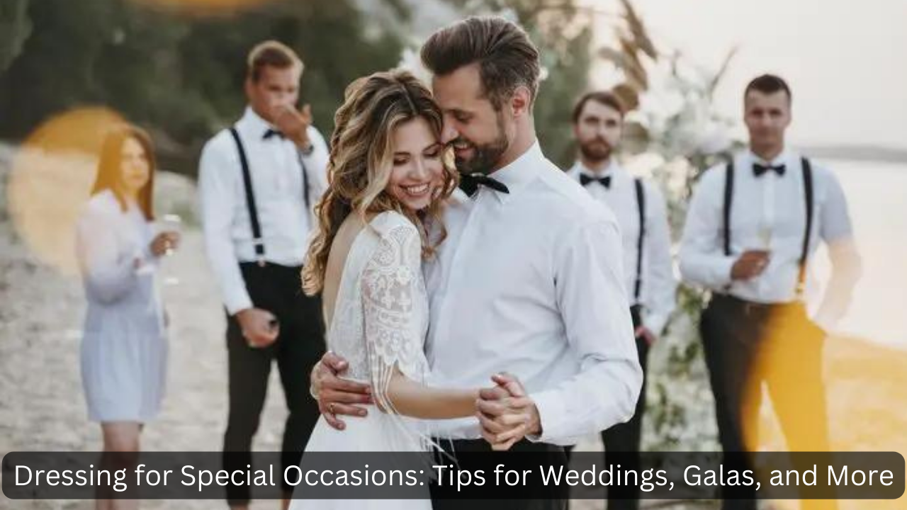 Dressing for Special Occasions
