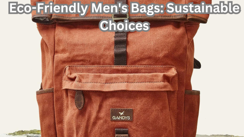 Eco-Friendly Men's Bags