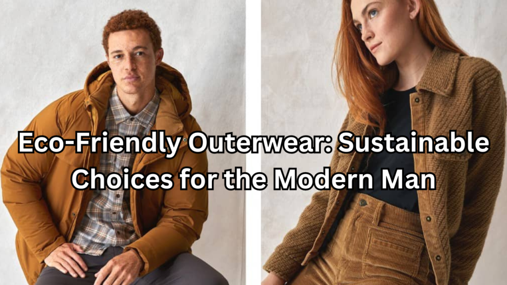 Eco-Friendly Outerwear
