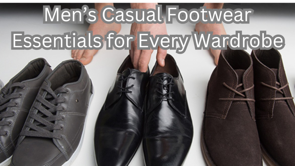Footwear Essentials for Every Wardrobe