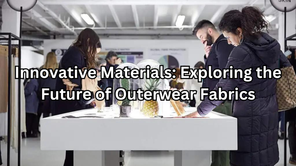Future of Outerwear Fabrics