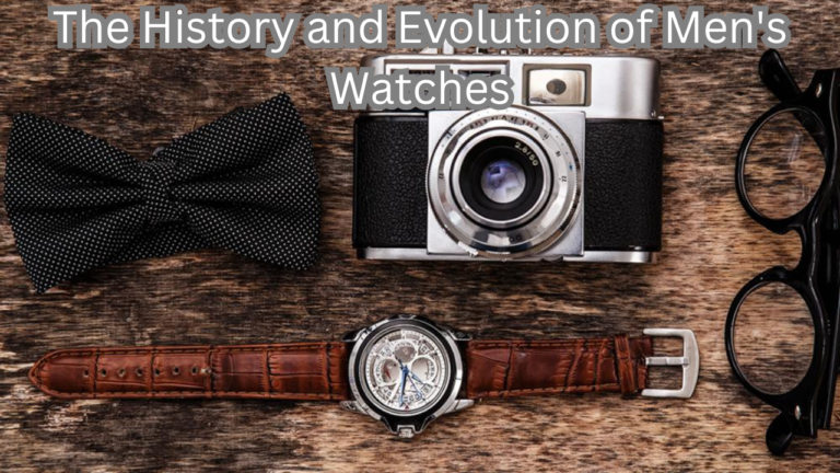 History and Evolution of Men Watches