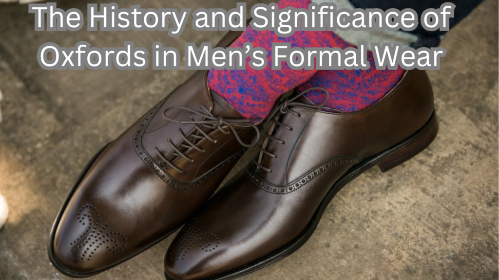 History and Significance of Oxfords