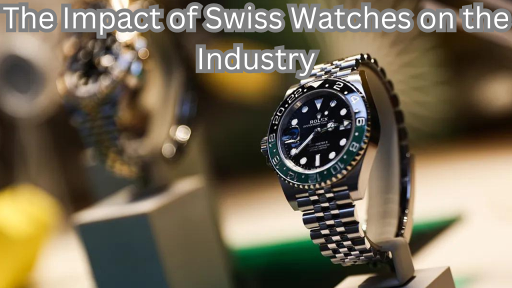 Impact of Swiss Watches