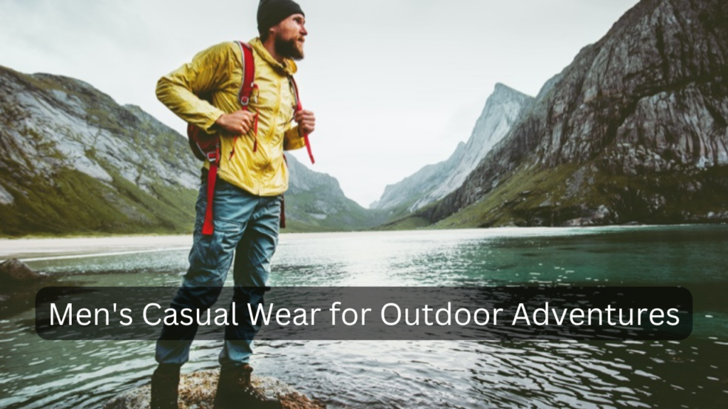 Men's Casual Wear for Outdoor Adventures
