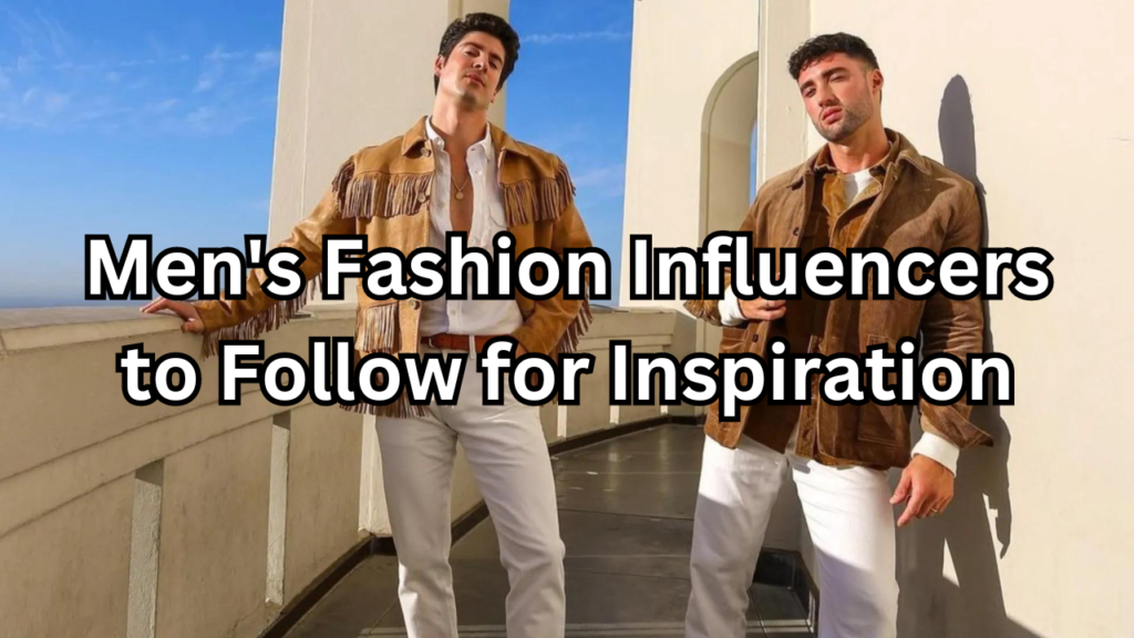 Men's Fashion Influencers