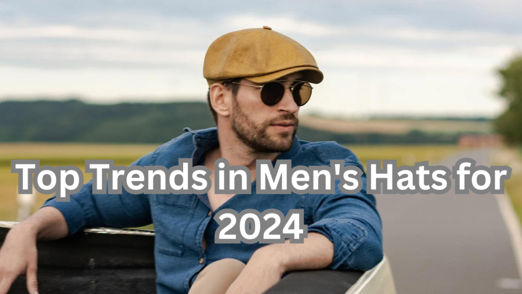 Men's Hats for 2024