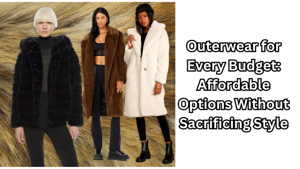 Outerwear for Every Budget