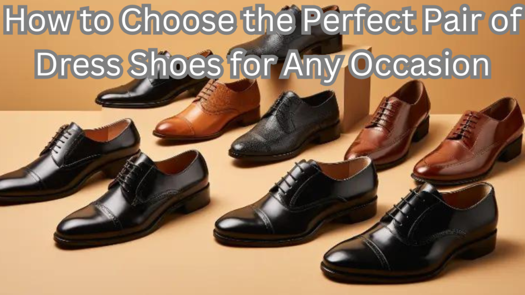 Perfect Pair of Dress Shoes
