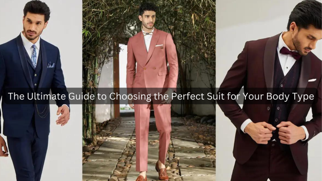 Perfect Suit for Your Body Type
