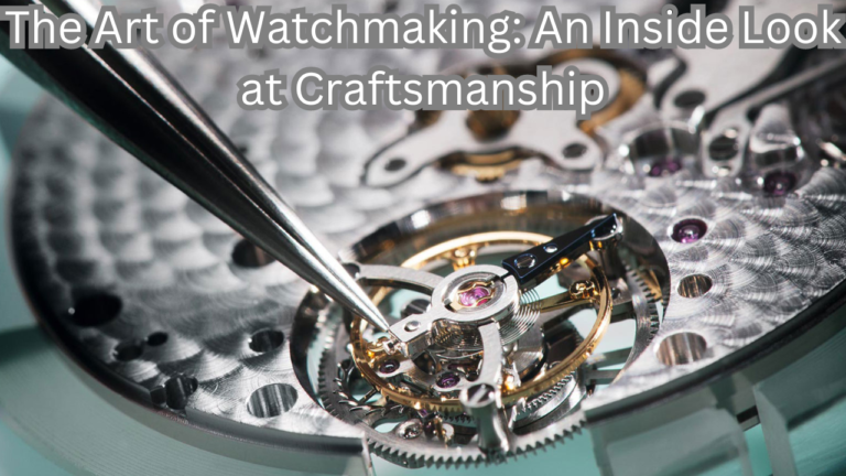 The Art of Watchmaking