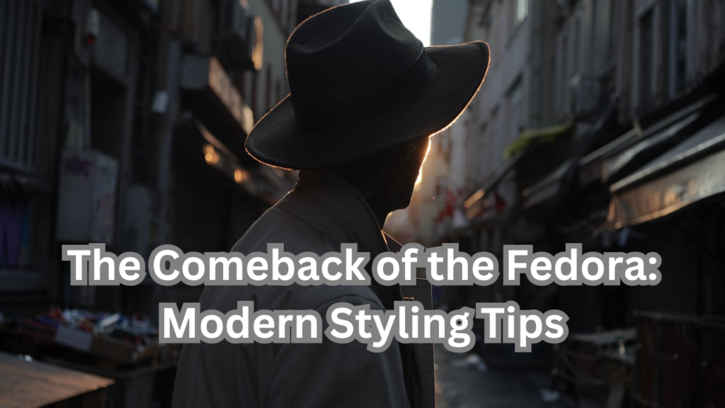 The Comeback of the Fedora