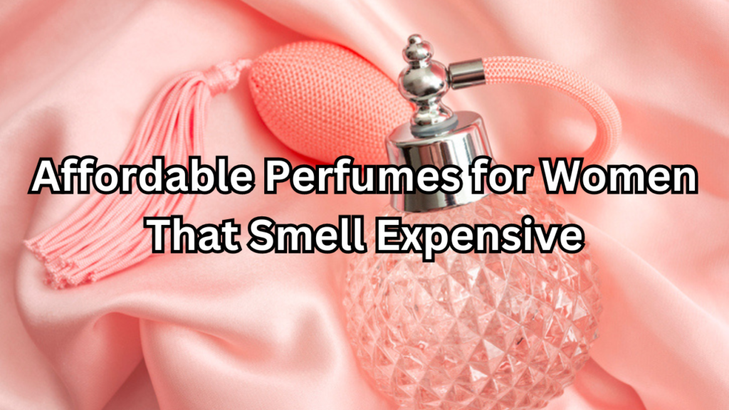 Affordable Perfumes for Women