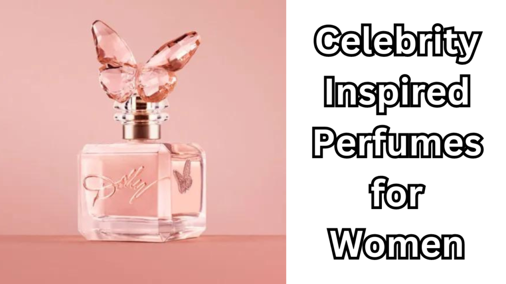 Celebrity-Inspired Perfumes