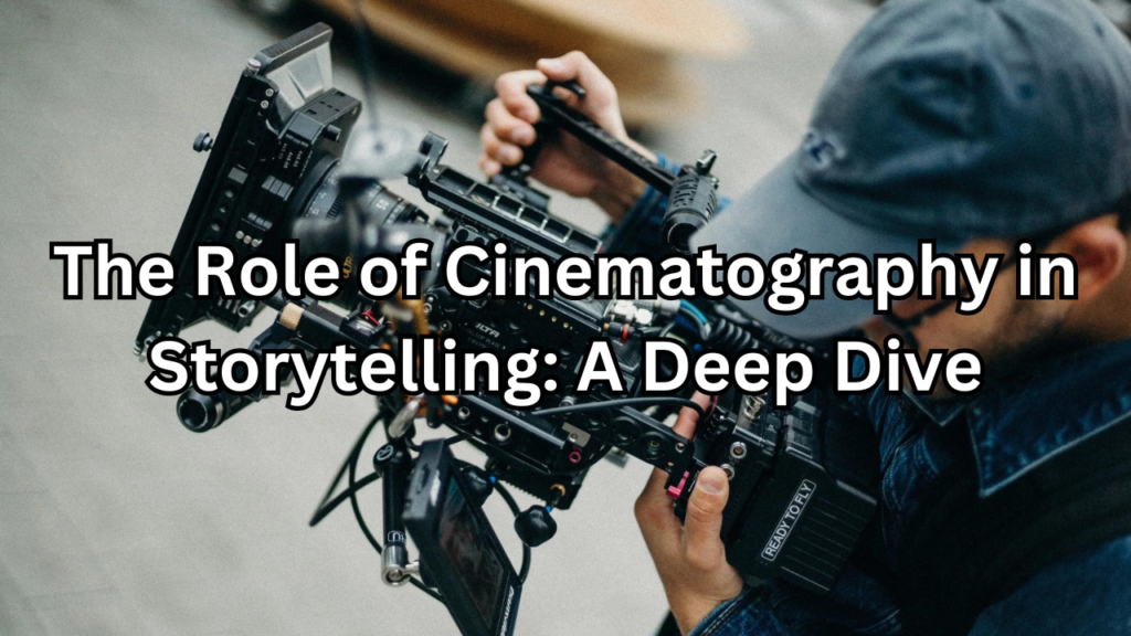 Cinematography in Storytelling