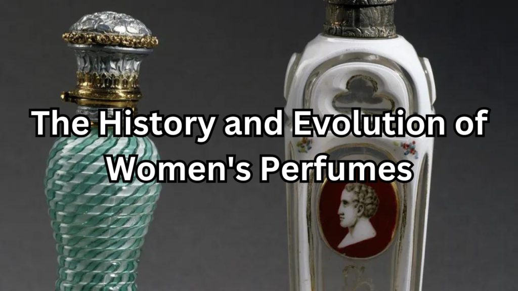 Evolution of Women's Perfumes