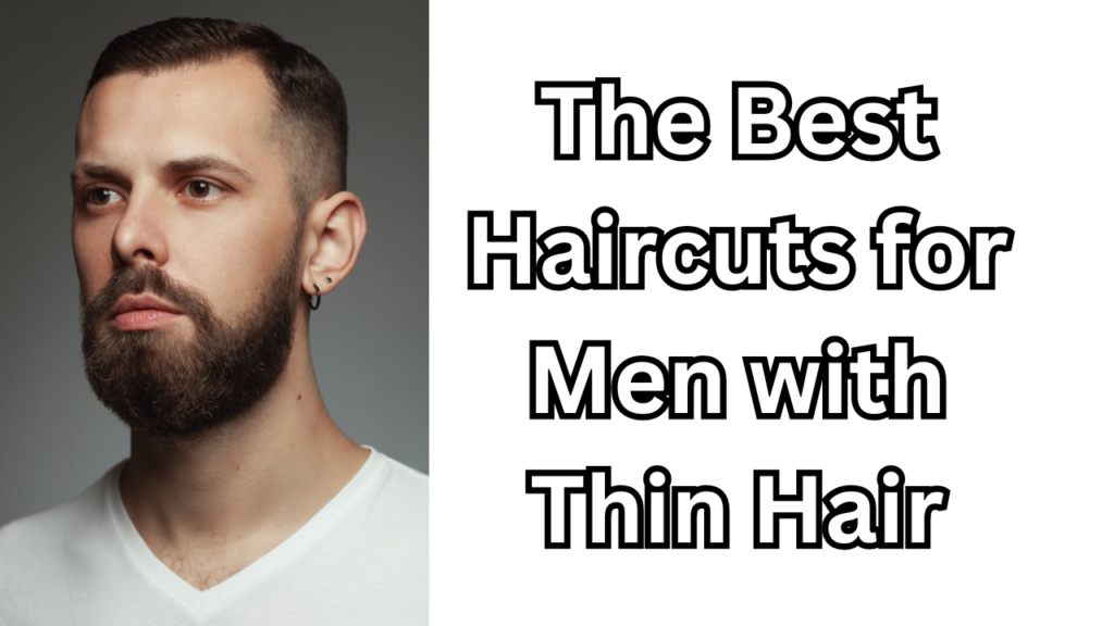 Haircuts for Men with Thin Hair