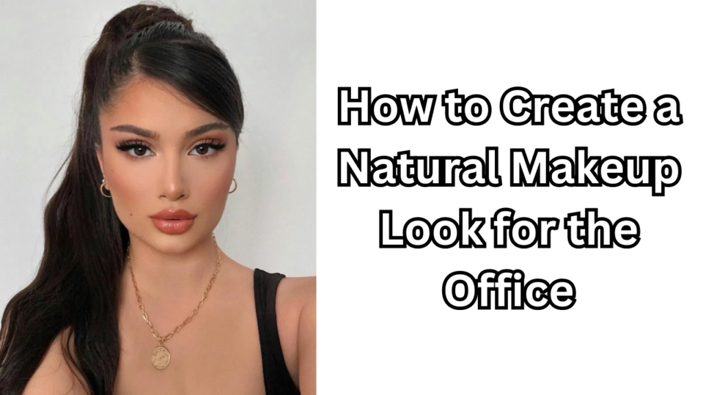 Natural Makeup Look