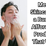 Men's Skincare on a Budget