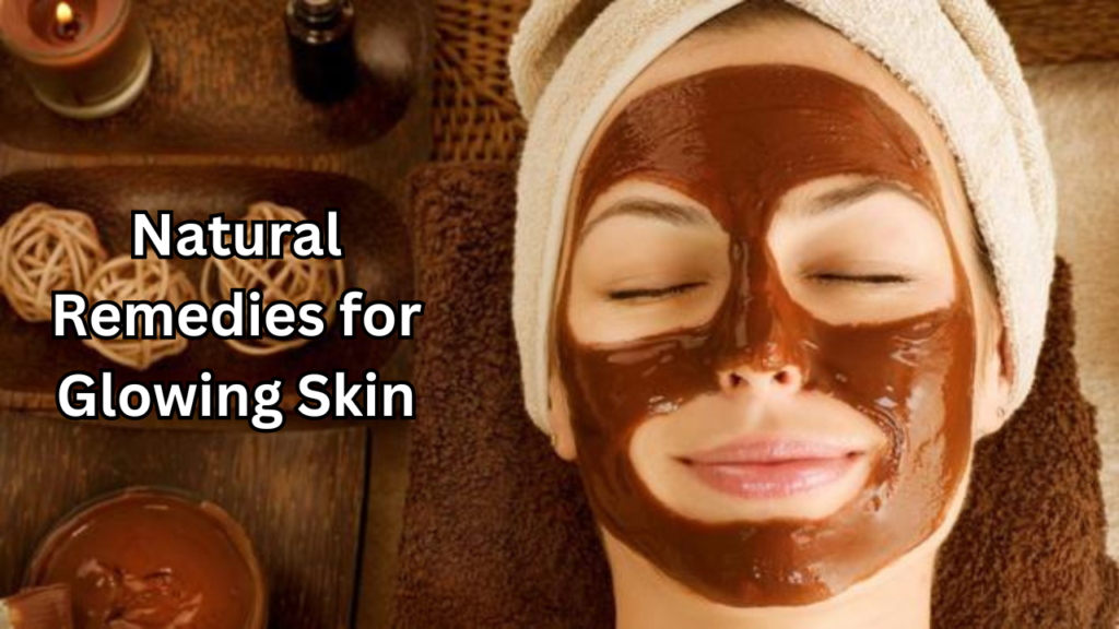 Natural Remedies for Glowing Skin