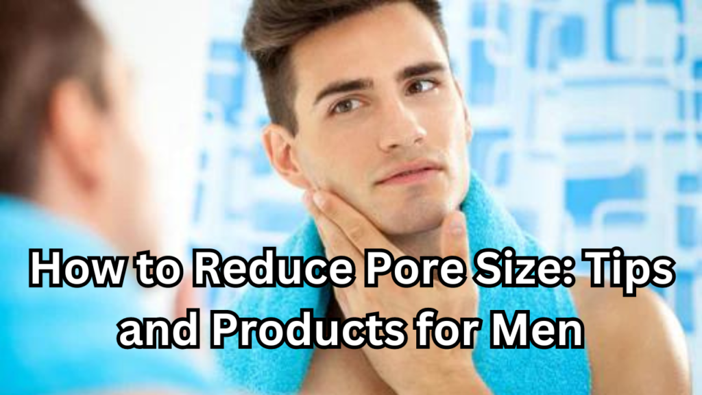 Reduce Pore Size