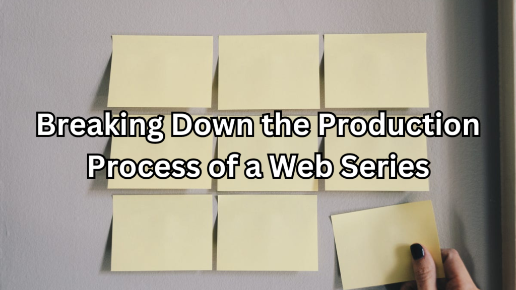 Production Process of a Web Series