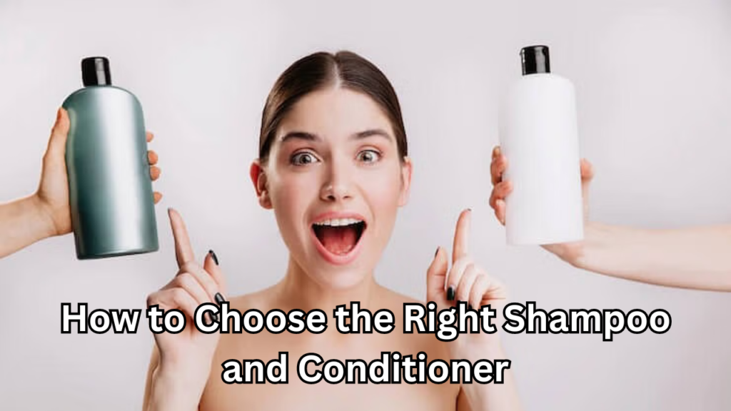 Right Shampoo and Conditioner