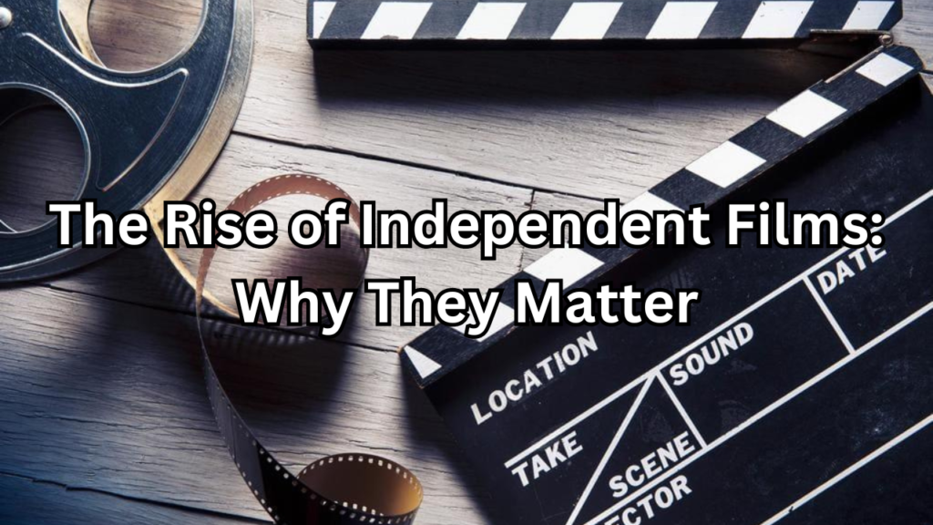 Rise of Independent Films