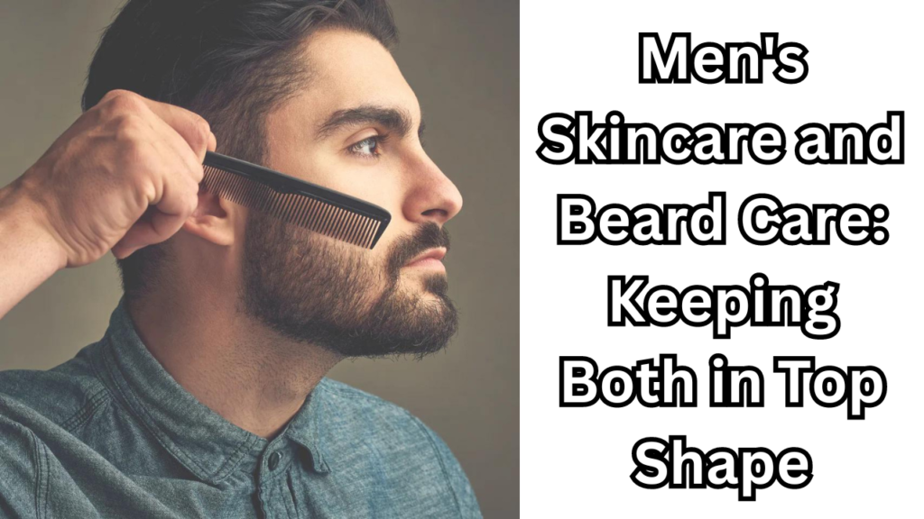 Skincare and Beard Care