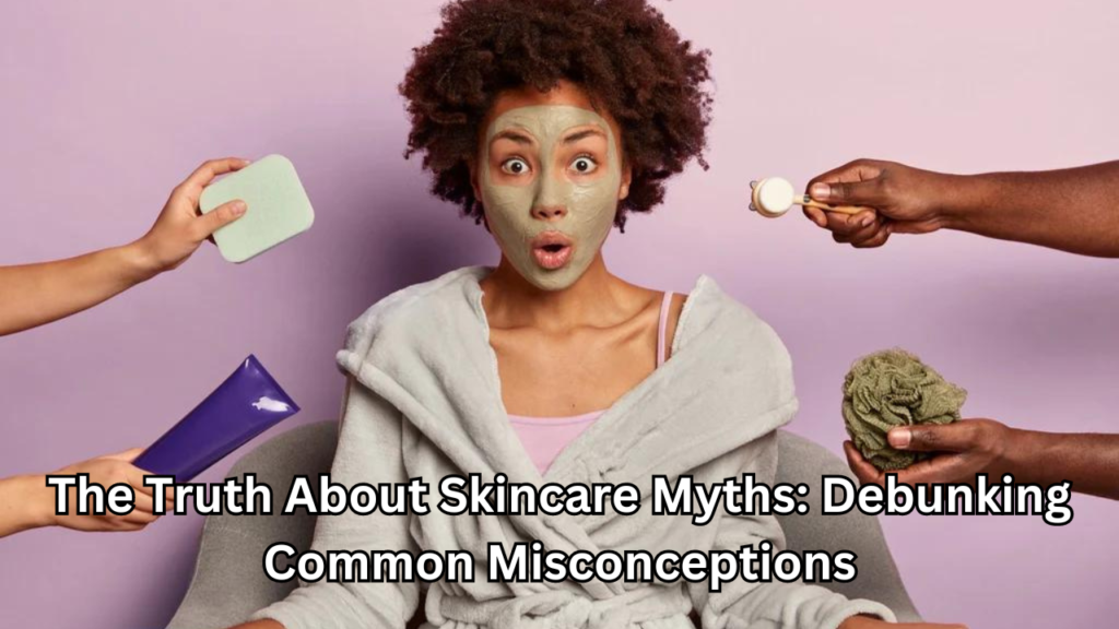 Skincare Myths