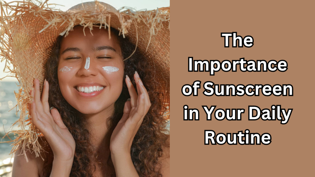 Sunscreen in Your Daily Routine