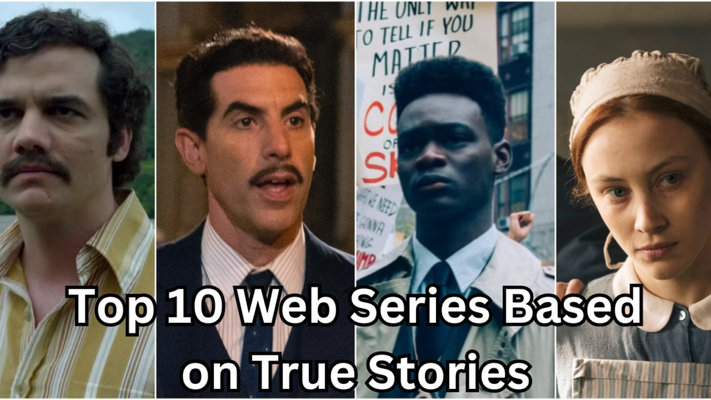 Top 10 Web Series Based on True Stories