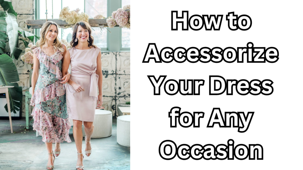 Accessorize your dress