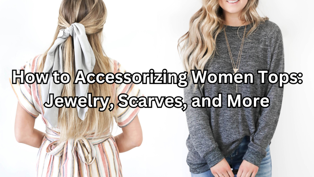 Accessorizing Women Tops